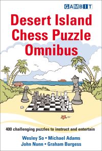 Book Cover for Desert Island Chess Puzzle Omnibus by Wesley So, Michael Adams, John Nunn, Graham Burgess