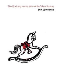 Book Cover for The Rocking Horse Winner & Other Stories by D H Lawrence