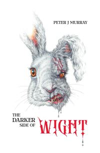 Book Cover for The Darker Side of Wight by Peter J Murray