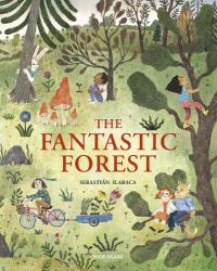 Book Cover for The Fantastic Forest by Sebastián Ilabaca