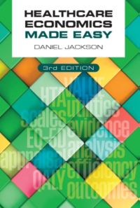Book Cover for Healthcare Economics Made Easy by Daniel Jackson