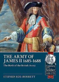 Book Cover for The Army of James II, 1685-1688 by Stephen EdeBorrett