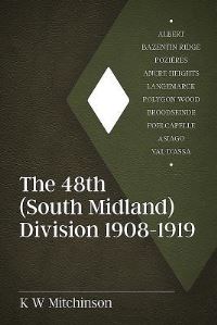 Book Cover for The 48th (South Midland) Division 1908-1919 by William Mitchinson