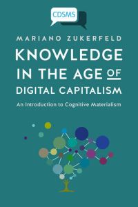Book Cover for Knowledge in the Age of Digital Capitalism by Mariano Zukerfeld
