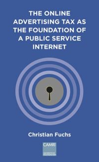 Book Cover for The Online Advertising Tax as the Foundation of a Public Service Internet by Christian Fuchs