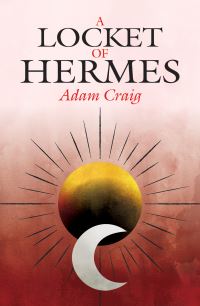 Book Cover for A Locket of Hermes by Adam Craig