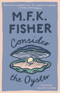 Book Cover for Consider the Oyster by M F K Fisher