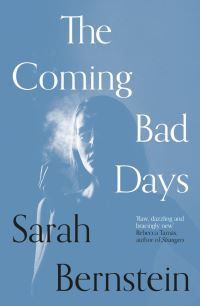 Book Cover for The Coming Bad Days by Sarah Bernstein