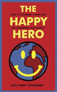 Book Cover for The Happy Hero by Solitaire Townsend