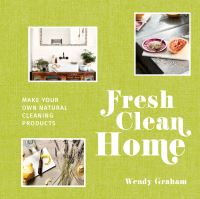 Book Cover for Fresh Clean Home by wendy Graham