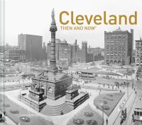 Book Cover for Cleveland Then and Now by Laura DeMarco