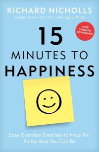 Book Cover for 15 Minutes to Happiness by Richard Nicholls