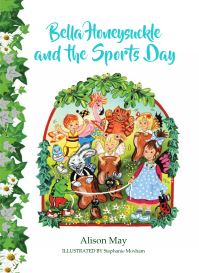 Book Cover for Bella Honeysuckle and the Sports Day by Alison May
