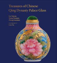Book Cover for Treasures of Chinese Qing Dynasty Palace Glass by Xinyan Liu, Xiaoqun Xiang, Guomiao Zhong