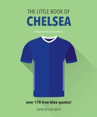 Book Cover for The Little Book of Chelsea by Clive Batty