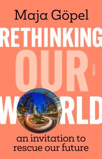 Book Cover for Rethinking Our World by Maja Göpel