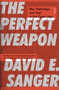 Book Cover for The Perfect Weapon by David E Sanger
