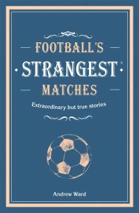 Book Cover for Football's Strangest Matches by Andrew Ward