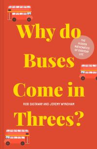 Book Cover for Why Do Buses Come in Threes? by Robert Eastaway, Jeremy Wyndham