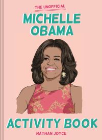 Book Cover for The Unofficial Michelle Obama Activity Book by Nathan Joyce