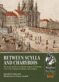 Book Cover for Between Scylla and Charybdis Part II Infantry and Artillery by Marco Pagan, Franco Saudelli
