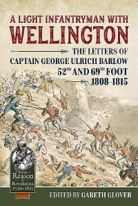 Book Cover for A Light Infantryman With Wellington by George Ulrich Barlow