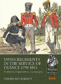Book Cover for Swiss Regiments in the Service of France 1798-1815 by Stephen Ede-Borrett