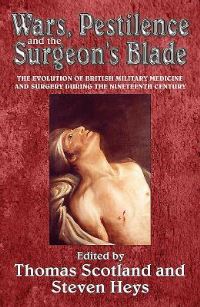 Book Cover for Wars, Pestilence & The Surgeon's Blade by Thomas Scotland, Steven Heys