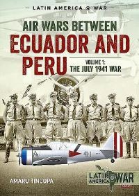 Book Cover for Air Wars Between Ecuador and Peru by Amaru Tincopa Gallegos