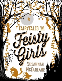 Book Cover for Fairytales for Feisty Girls by Susannah McFarlane