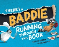 Book Cover for There's a Baddie Running Through This Book by Shelly Unwin