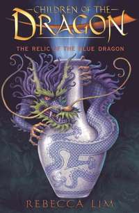 Book Cover for The Relic of the Blue Dragon by Rebecca Lim