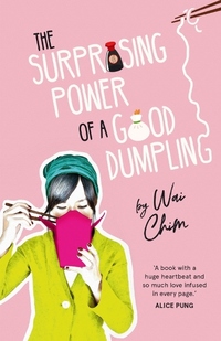 Book Cover for The Surprising Power of a Good Dumpling by Wai Chim