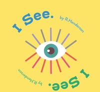 Book Cover for I See, I See by R Henderson