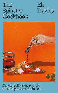 Book Cover for The Spinster Cookbook by Eli Davies
