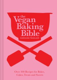 Book Cover for The Vegan Baking Bible by Karolina Tegelaar
