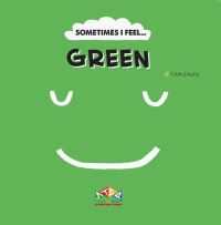 Book Cover for Sometimes I Feel... Green by Canizales