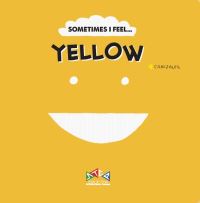 Book Cover for Sometimes I Feel... Yellow by Canizales