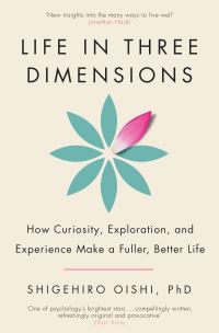 Book Cover for Life in Three Dimensions by Shigehiro Oishi