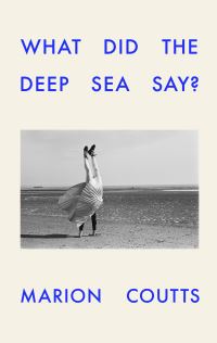 Book Cover for What Did the Deep Sea Say? by Marion Coutts