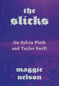 Book Cover for The Slicks by Maggie Nelson
