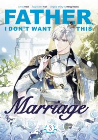 Book Cover for Father, I Don't Want This Marriage. Volume 3 by Yuri, Hong Heesu