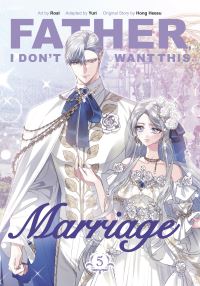 Book Cover for Father, I Don't Want This Marriage, Vol. 5 by Hong Heesu, Yuri