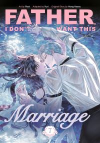 Book Cover for Father, I Don't Want This Marriage. Vol. 7 by Yuri, Hong Heesu