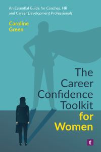Book Cover for The Career Confidence Toolkit for Women by Caroline Green