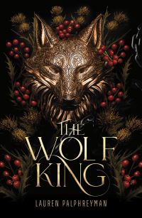 Book Cover for The Wolf King by Lauren Palphreyman