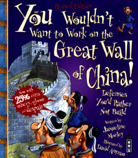 Book Cover for You Wouldn't Want to Work on the Great Wall of China! by Jacqueline Morley, David Salariya