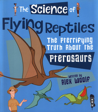 Book Cover for The Science of Flying Reptiles by Alex Woolf