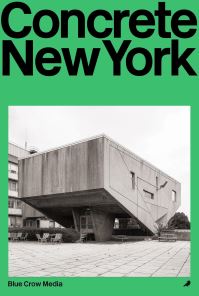 Book Cover for Concrete New York by Allison C Meier