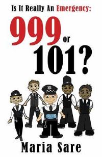 Book Cover for Is It Really an Emergency - 999 or 101? by Maria Sare